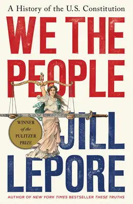 We the People: A History of the U.S. Constitution
