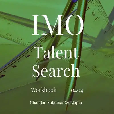 IMO and Talent Search: Workbook 0401 Part I and II