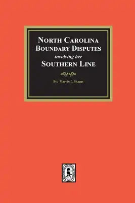 North Carolina Boundary Disputes involving her Southern Line
