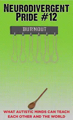 Neurodivergent Pride #12: Burnout (What Autistic Minds Can Teach Each Other and the World)