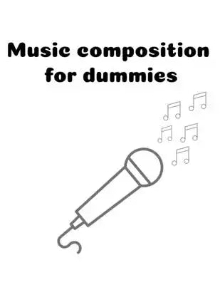 Music composition for dummies: Songwriter Notebook for self-composting music and writing song words large size 121 pages