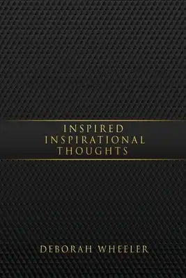 Inspired Inspirational Thoughts