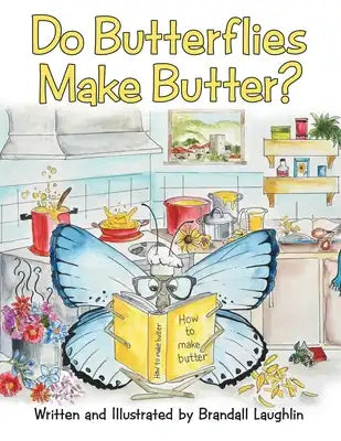 Do Butterflies Make Butter?