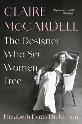 Claire McCardell: The Designer Who Set Women Free