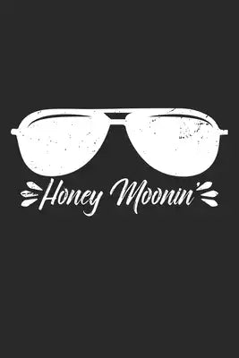 Honey moonin: Honigmond Feiertag Hochzeit Urlaub Honeymooning Notizbuch liniert DIN A5 - 120 Seiten für Notizen, Zeichnungen, Formel