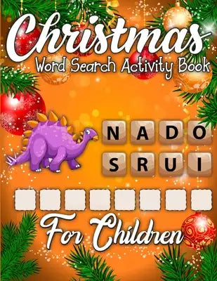 Christmas Word Search Activity Book for Children: Amazing Activity Book Full of Coloring, Matching, Crosswords, Word Searches, Color by Number & More!