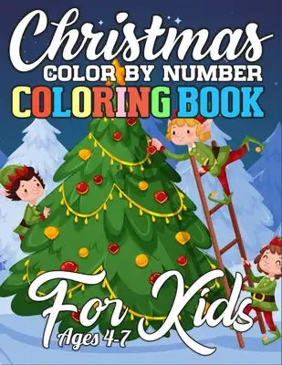 Christmas Color By Number Coloring Book for Kids Ages 4-7: Amazing Activity Book Full of Coloring, Matching, Crosswords, Word Searches, Color by Numbe