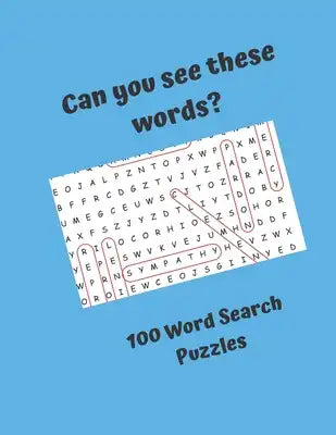 Can you see these words? 100 Word Search Puzzles: Word Search Puzzles for everyone, good fun for the whole family