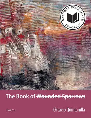 The Book of Wounded Sparrows: Poems Volume 2