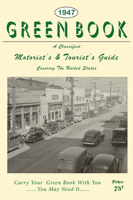 The Negro Motorist Green-Book: 1947 Facsimile Edition