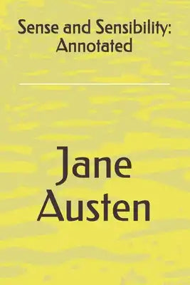 Sense and Sensibility: Annotated