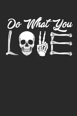 Do What you: LOVE Radiology Tech Love X-Ray RTR Hospital Nurse