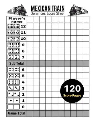 Mexican Train Score Sheets: V.5 Mexican Train Dominoes Score Pad for Chickenfoot Dominos Game - Nice Obvious Text - Large Print 8.5*11 inch