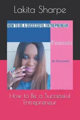 How to Be a Successful Entrepreneur