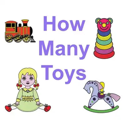 How Many Toys: Picture Puzzle Book for Kids. Bright Colorful Pictures of Toys for Children's Counting Learning Activity