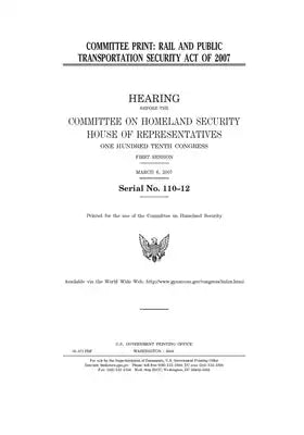 Committee print: Rail and Public Transportation Security Act of 2007