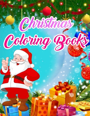 Christmas Coloring Books: An Adult Coloring Book with Fun, Easy, and Relaxing Designs with Christmas holiday scenes, Santa, reindeer, elves, sno