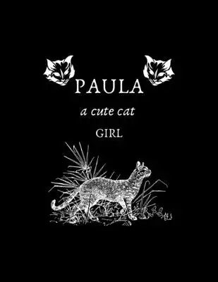 PAULA a cute cat girl: Sketch Book: 8.5" X 11", Personalized Artist Sketchbook: 120 pages, Sketching, Drawing and Creative Doodling. Sketchbo