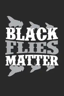 Black Flies Matter: Camping Outdoor Fliege Notizbuch liniert 120 Seiten für Notizen Zeichnungen Formeln Organizer Tagebuch