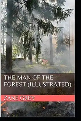 The Man of the Forest Illustrated