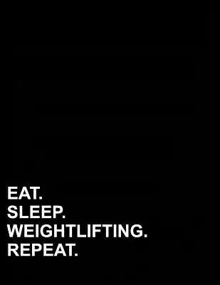 Eat Sleep Weightlifting Repeat: Contractor Appointment Book 2 Columns Appointment Book, Appointment Schedule Book, Appointment Scheduler, 8.5 x 11, 11