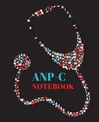 ANP-C Notebook: Adult Nurse Practitioner-Certified Gift -120 pages ruled With Stethoscope cover