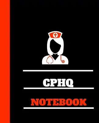 CPHQ Notebook: Certified Professional in Healthcare Quality Notebook Gift - 120 Pages Ruled With Personalized Cover