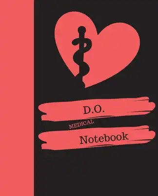D.O MEDICAL Notebook: Doctor of Osteopathic Medicine Notebook Gift - 120 Pages Ruled With Personalized Cover