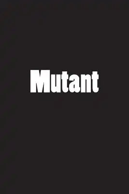 Mutant: Notebook