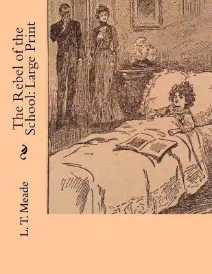 The Rebel of the School: Large Print