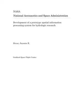 Development of a Prototype Spatial Information Processing System for Hydrologic Research