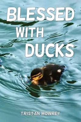Blessed with Ducks