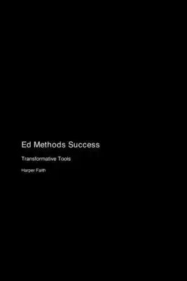 Ed Methods Success: Transformative Tools