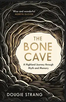 The Bone Cave: A Highland Journey Through Myth and Memory