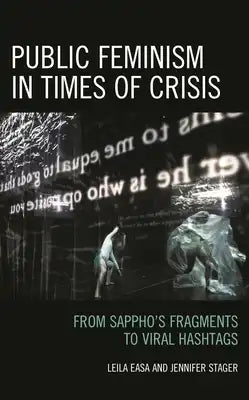 Public Feminism in Times of Crisis: From Sappho's Fragments to Viral Hashtags