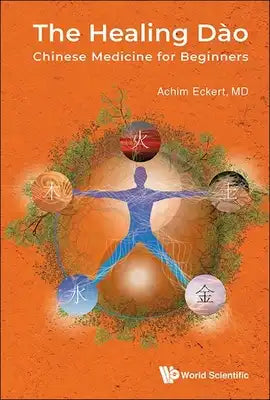 The Healing Dao: Chinese Medicine for Beginners
