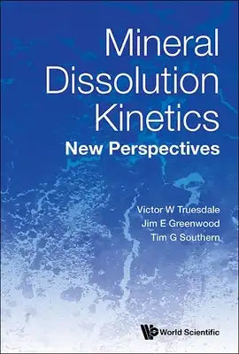 Mineral Dissolution Kinetics: New Perspectives