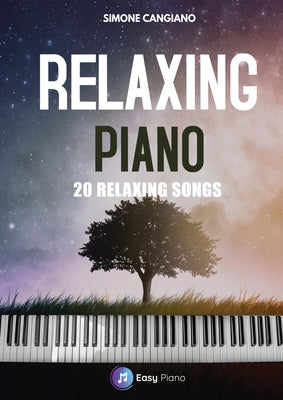 Relaxing Piano: 20 Relaxing Songs