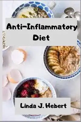 Anti-Inflammatory Diet: Make these simple, inexpensive changes to your diet and start feeling better within 24 hours