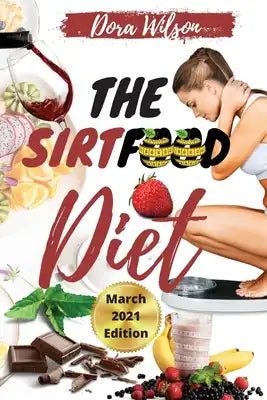 Secrets of the Sirtfood Diet: The Ultimate Guide to Activating Your Skinny Gene and Losing Weight with Delicious Sirtfood Diet Recipes. March 2021 E