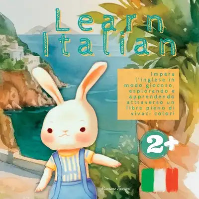 Learn Italian: Discover Italian in a fun manner, by immersing yourself in a colorful book and exploring while you learn