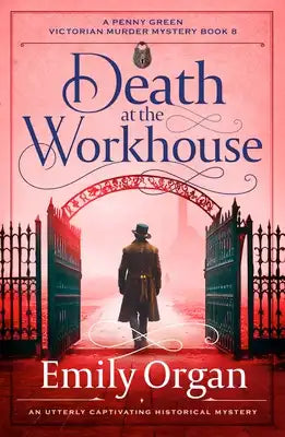 Death at the Workhouse: An Utterly Captivating Historical Mystery