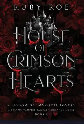 House of Crimson Hearts: A Steamy Vampire Fantasy Romance