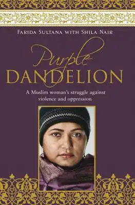 Purple Dandelion: A Musim Woman's Struggle Against Violence and Oppression