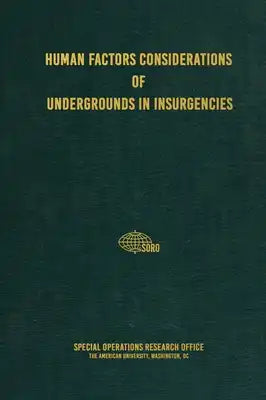 Human Factors Considerations of Undergrounds in Insurgencies