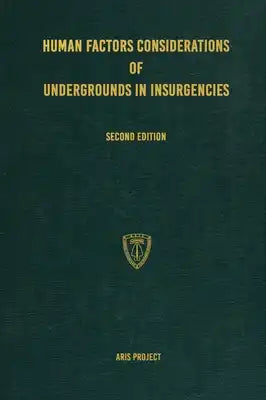 Human Factors Considerations of Undergrounds in Insurgencies