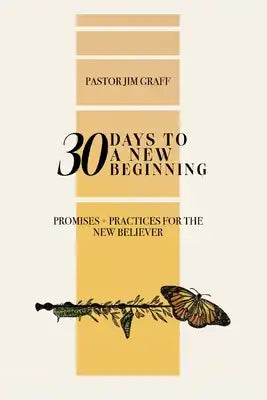 30 Days to a New Beginning: Promises + Practices for the New Believer