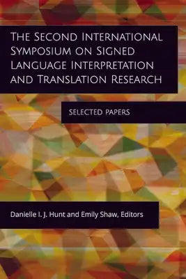 The Second International Symposium on Signed Language Interpretation and Translation Research: Selected Papers Volume 18