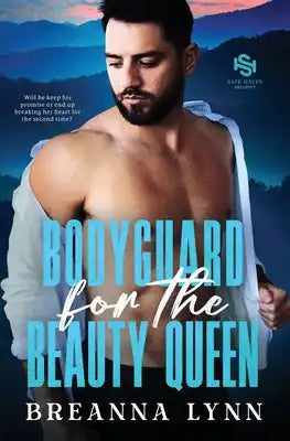 Bodyguard for the Beauty Queen: A Former Military, Second Chance Romantic Suspense