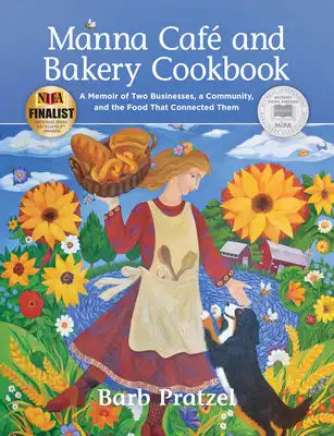 Manna Cafe and Bakery Cookbook: A Memoir of Two Businesses, a Community, and the Food That Connected Them